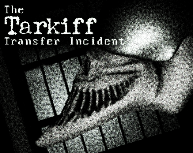 Games like The Tarkiff Transfer Incident