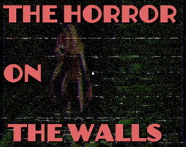 The Horror on the Walls Image