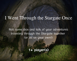 I Went Through the Stargate Once Image