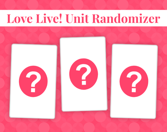 Love Live! Unit Randomizer Game Cover