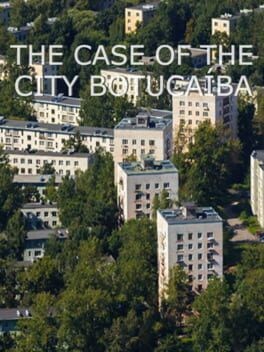Games like The Case of the City Botucaiba