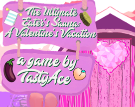 The Ultimate Eater's Sauna: A Valentine's Vacation (Demo) Image