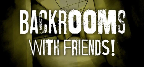 Games like Backrooms With Friends!