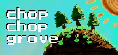 Games like Chop Chop Grove