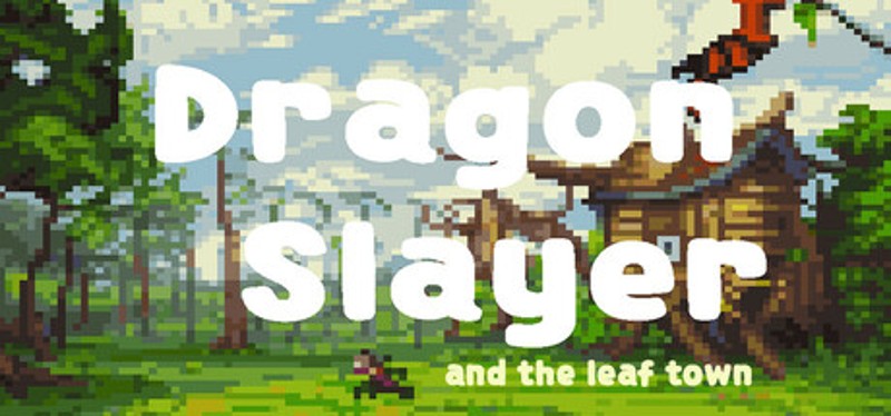 Dragon Slayer and The Leaf Town Image