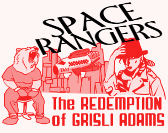Space Rangers sob Ep.52 - the Redemption of Grisli Adams Image