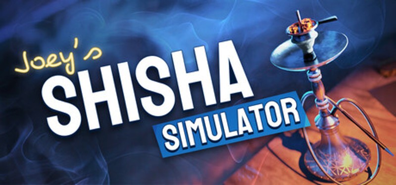 Joey's Shisha Simulator Image
