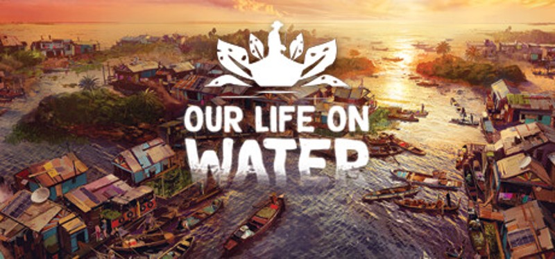 Our Life On Water Image