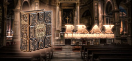 Games like Pray in VR Medieval Christian Churches