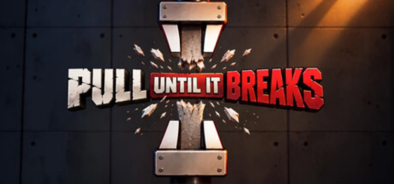 Pull Until It Breaks Image
