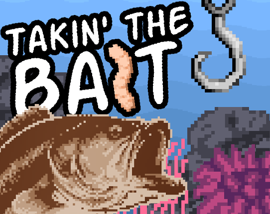 Takin' the Bait Image