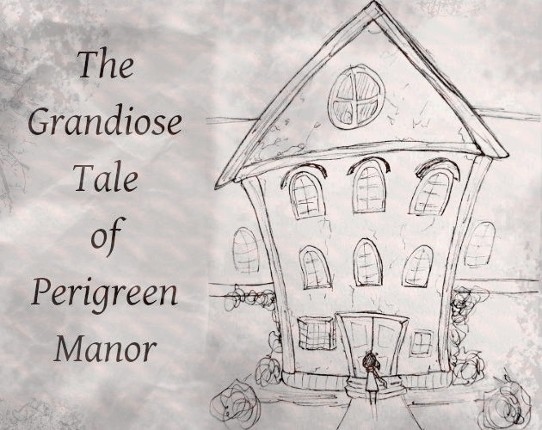 The Grandiose Tale of Perigreen Manor Image