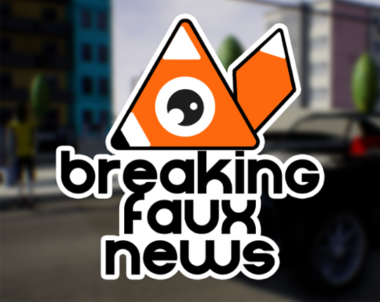 Breaking Faux News Image