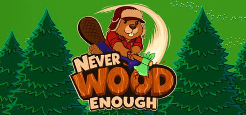 Never Wood Enough Image