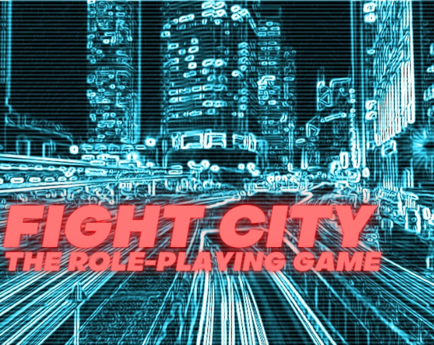 Games like Fight City - The Role-Playing Game