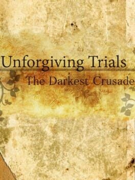 Games like Unforgiving Trials: The Darkest Crusade