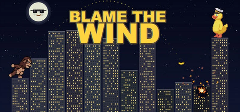 Blame the Wind Image