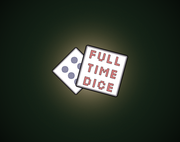 Games like Full Time Dice
