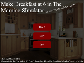 Make Breakfast at 6 in The Morning Simulator Image