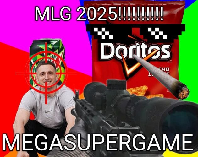 Games like MLG 2025!!!!!!!!!! MEGASUPERGAME