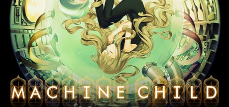 Games like Machine Child