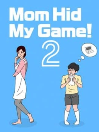 Mom Hid My Game! 2 Game Cover