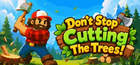 Games like Don't Stop Cutting The Trees!