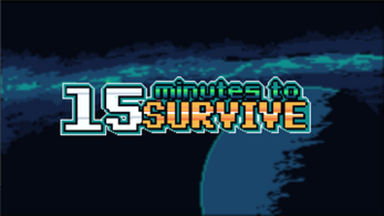 15 Minutes To survive Image