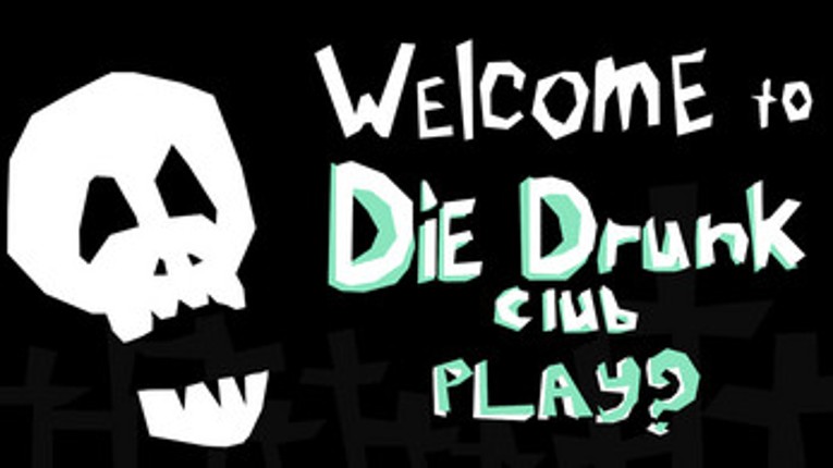 Die Drunk Club Image