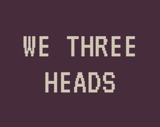 Games like We Three Heads