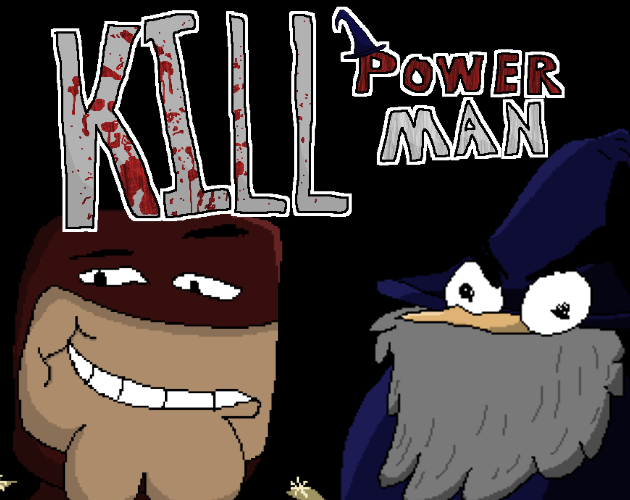 Games like KILL POWER MAN