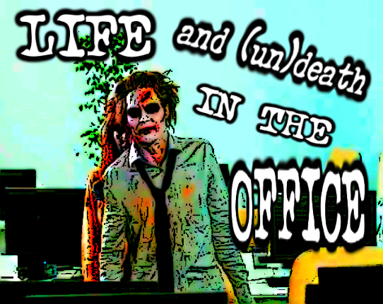 Life (and (un)death) In The Office Game Cover