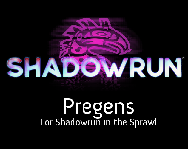 Games like Pregenerated Characters - Shadowrun in the Sprawl