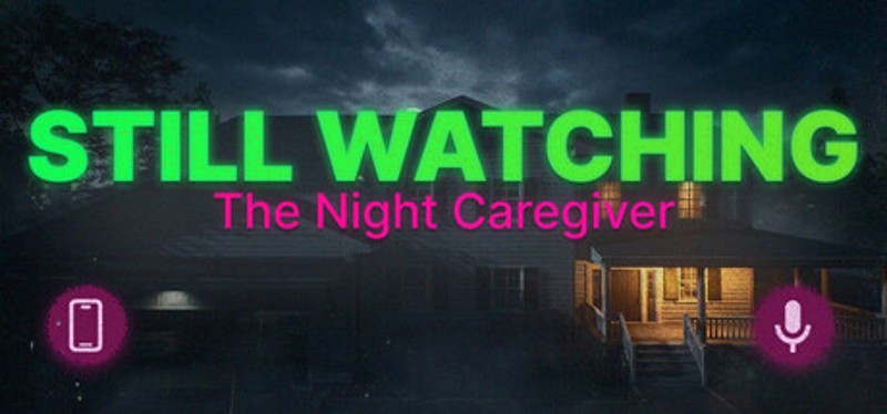 STILL WATCHING: The Night Caregiver Image