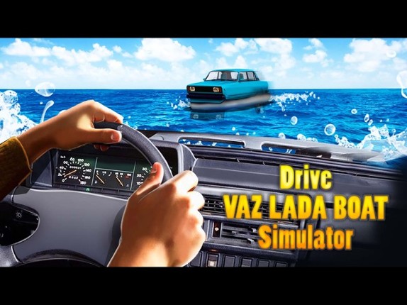Drive VAZ LADA Boat Simulator Image