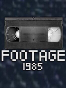 Games like FOOTAGE 1985