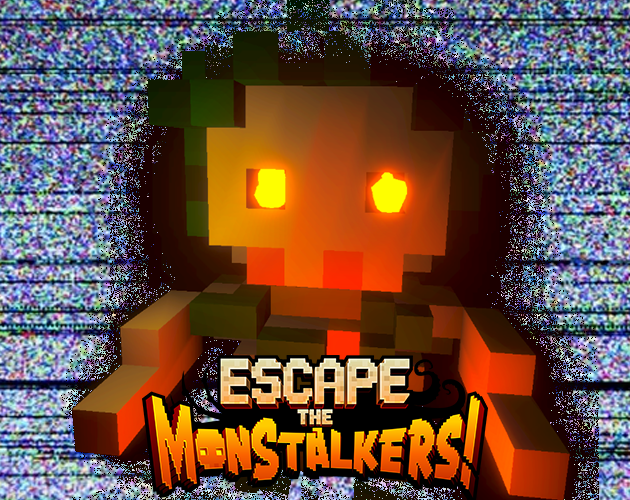 Games like Escape the MonStalkers!