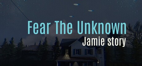 Games like Fear The Unknown Jamie Story