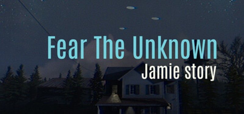 Fear The Unknown Jamie Story Image