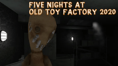 Games like Five Nights at Old Toy Factory 2020