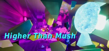 Games like Higher Than Mush