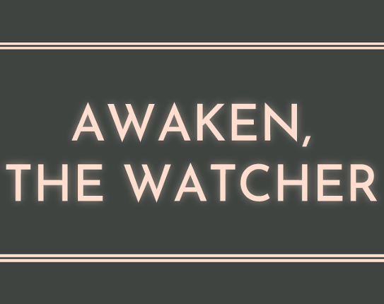 Awaken, the Watcher Image