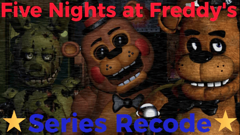 FNaF Series recode archive/Reupload Image