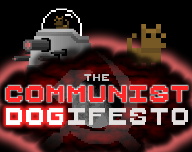 Games like The Communist Dogifesto