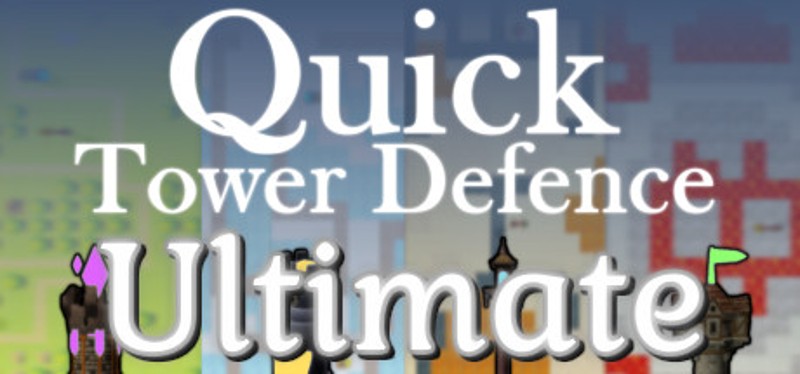 Quick Tower Defence Ultimate Game Cover