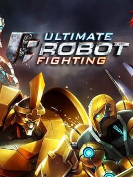 Games like Ultimate Robot Fighting