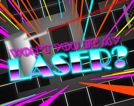 Won't You Be My Laser? Image