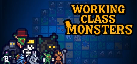 Games like Working Class Monsters