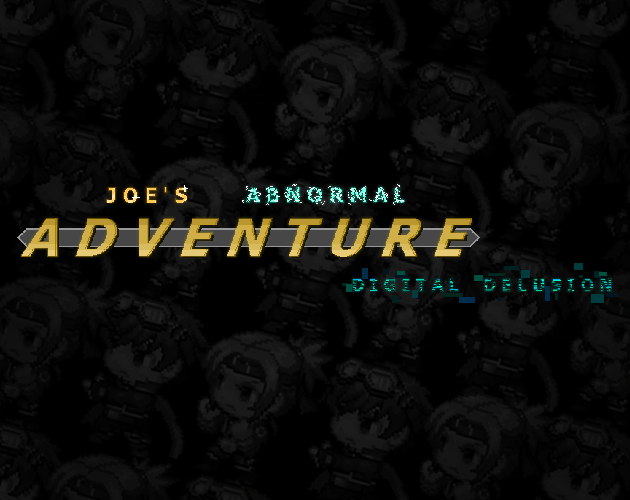 Games like Joe's Abnormal Adventure: Digital Delusion