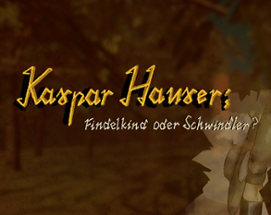 Kaspar Hauser - Findelkind oder Schwindler? Image